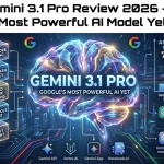 Google Gemini 3.1 Pro AI model review 2025 , features Deep Think benchmarks and full guide